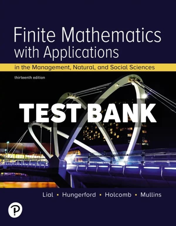Finite Mathematics with Applications In the Management Natural and Social Sciences 13th Edition Lial Test Bank cover
