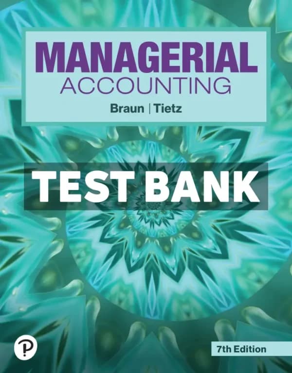 Cover for Managerial Accounting 7th Edition Braun Test Bank