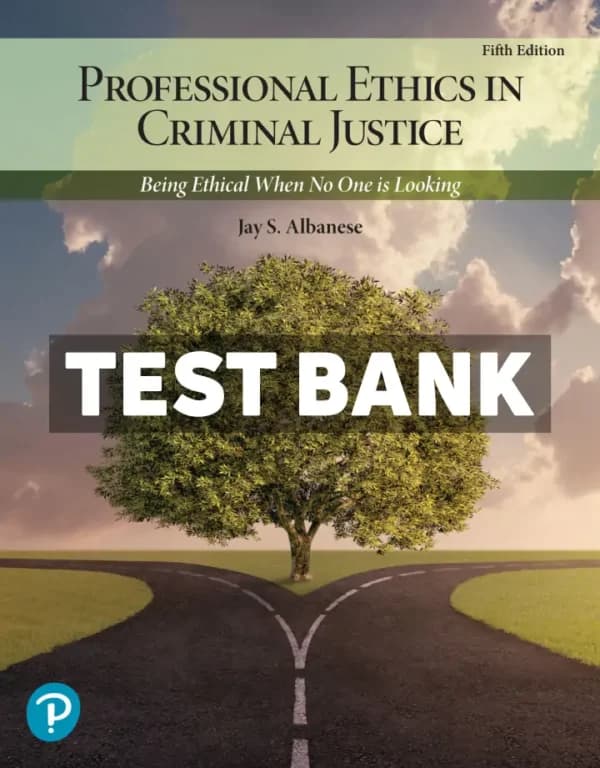 Professional Ethics in Criminal Justice 5th Edition Albanese Test Bank cover
