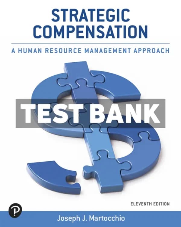 Cover for Strategic Compensation – A Human Resource Management Approach 11th Edition Martocchio Test Bank