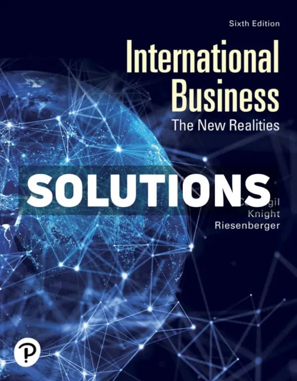 International Business – The New Realities 6th Edition Cavusgil Solutions Manual cover