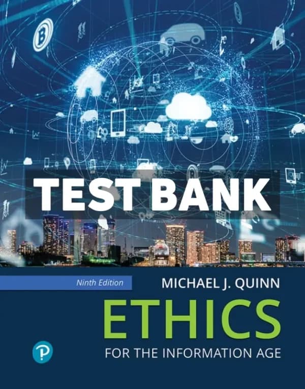Ethics for the Information Age 9th Edition Quinn Test Bank cover