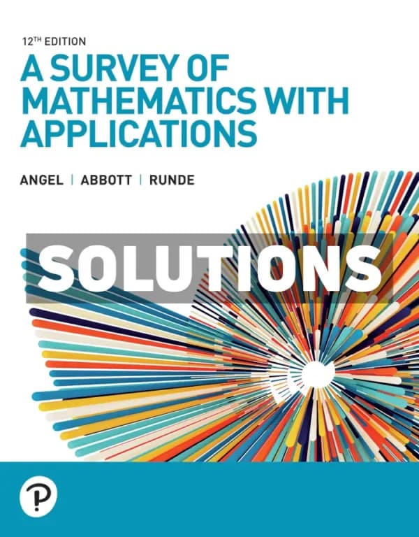 Cover for A Survey of Mathematics with Applications 12th Edition Angel Solutions Manual