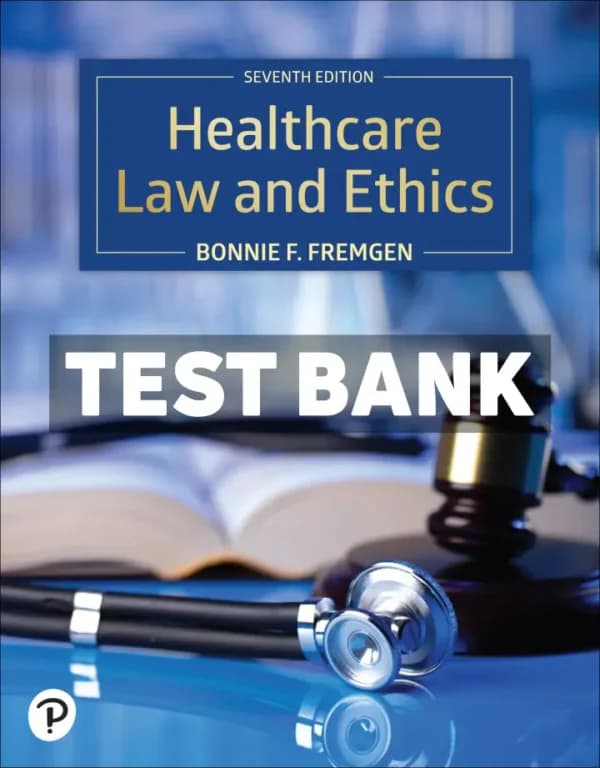 Healthcare Law and Ethics 7th Edition Fremgen Test Bank cover