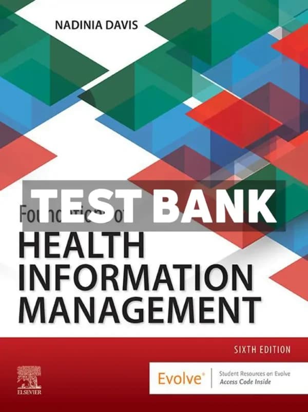 Foundations of Health Information Management 6th Edition Davis Test Bank cover