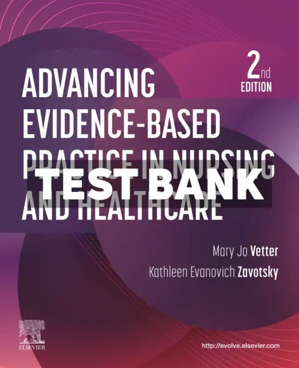 Cover for Advancing Evidence-Based Practice in Nursing and Healthcare 2nd Edition Vetter Test Bank