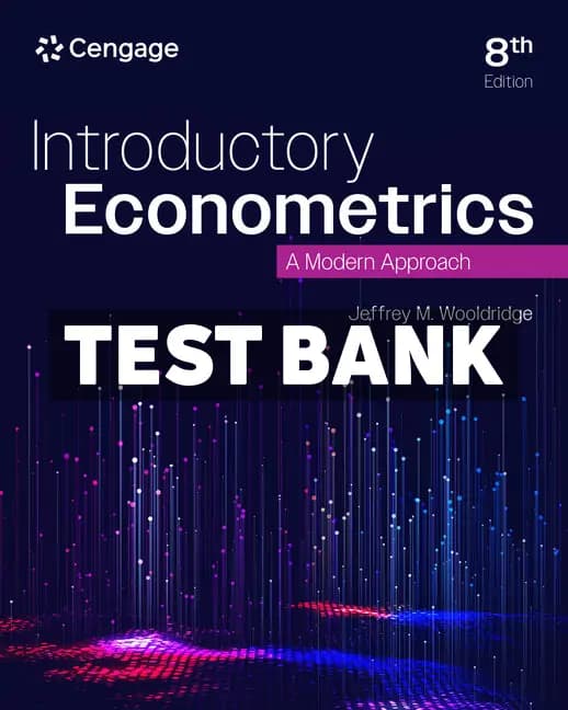 Introductory Econometrics – A Modern Approach 8th Edition Wooldridge Test Bank cover
