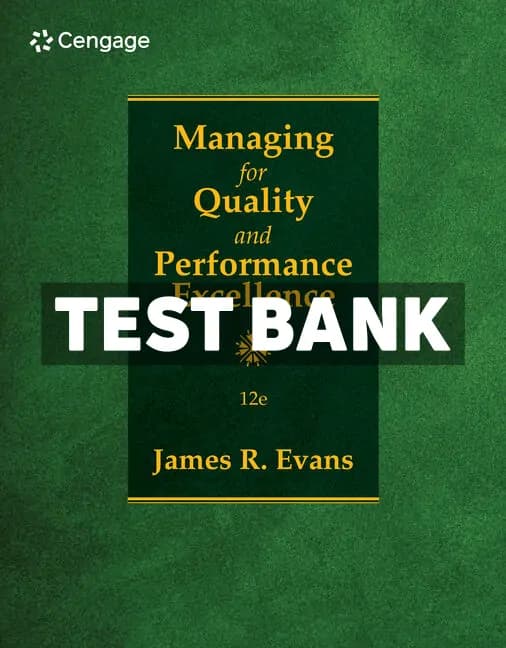 Managing for Quality and Performance Excellence 12th Edition Evans Test Bank cover