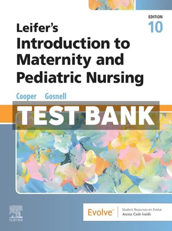 Leifer’s Introduction to Maternity and Pediatric Nursing 10th Edition Cooper Test Bank cover