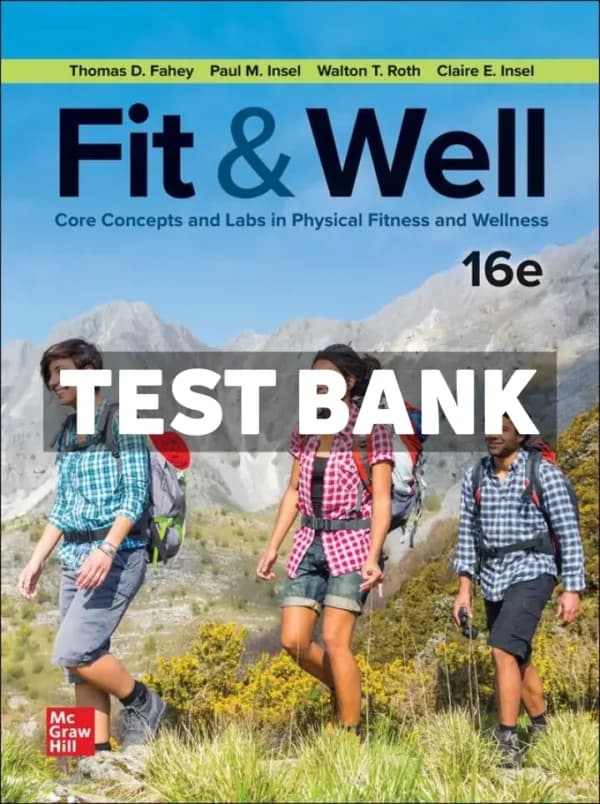 Cover for Fit and Well – Core Concepts and Labs in Physical Fitness and Wellness 16th Edition Fahey Test Bank