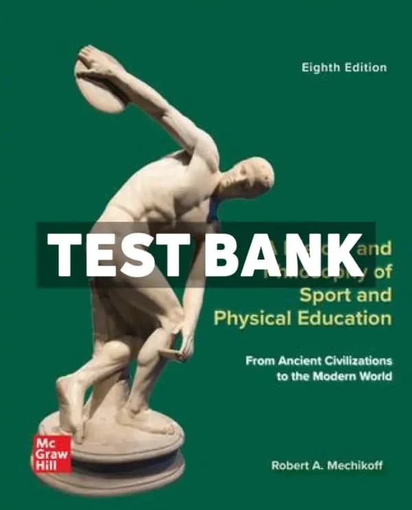 Cover for A History and Philosophy of Sport and Physical Education – From Ancient Civilizations to the Modern World 8th Edition Mechikoff Test Bank