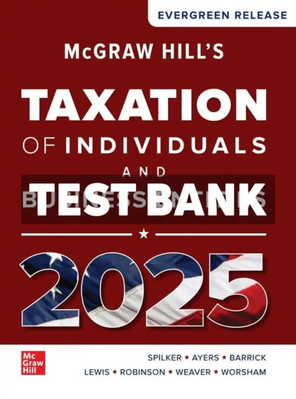 Cover for McGraw-Hills Taxation of Individuals and Business Entities 2025 Edition 1st Edition Spilker Test Bank