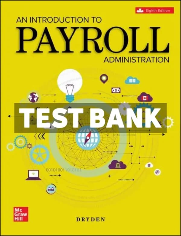 An Introduction To Payroll Administration 2024-2025 8th Canadian Edition Dryden Test Bank cover