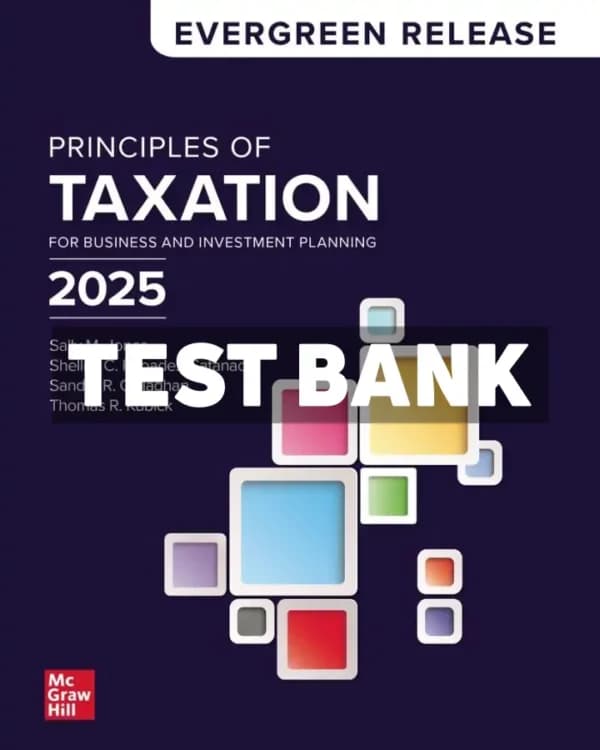 Cover for Principles of Taxation for Business and Investment Planning 2025 Edition 1st Edition Jones Test Bank