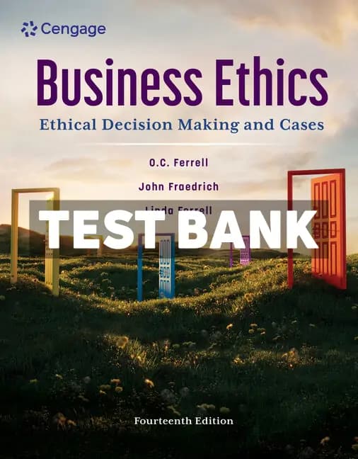 Cover for Business Ethics – Ethical Decision Making and Cases 14th Edition Ferrell Test Bank