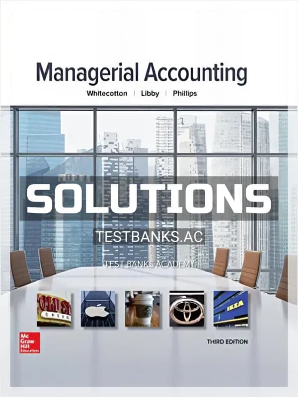 Solutions Manual for Managerial Accounting 3rd Edition by Whitecotton cover