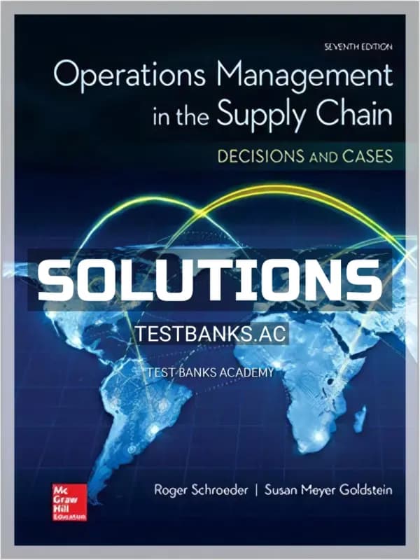 Solutions Manual for Operations Management in the Supply Chain Decisions and Cases 7th Edition by Schroeder cover