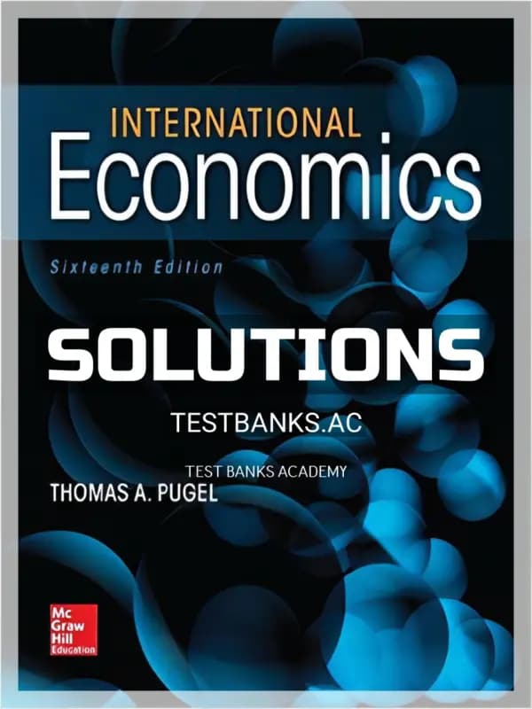 Solutions Manual for International Economics 16th Edition by Thomas Pugel cover
