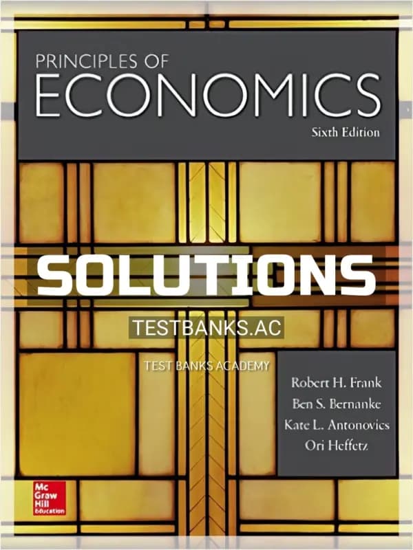 Solutions Manual for Principles of Economics 6th Edition by Frank cover