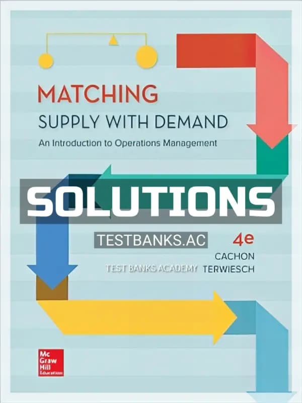 Solutions Manual for Matching Supply with Demand 4th Edition by Cachon cover