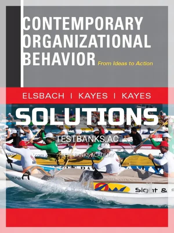 Solutions Manual for Contemporary Organizational Behavior From Ideas to Action 1st Edition by Elsbach cover