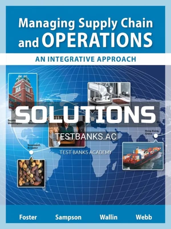 Solutions Manual for Managing Supply Chain and Operations An Integrative Approach 1st Edition by Foster cover