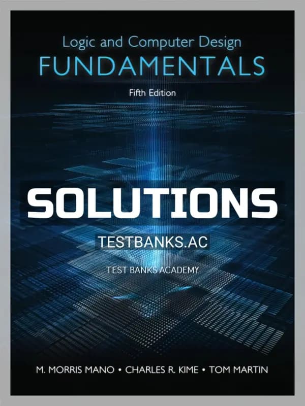 Solutions Manual for Logic and Computer Design Fundamentals 5th Edition by Mano cover