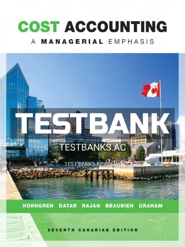 Test Bank for Cost Accounting A Managerial Emphasis 7th CA Edition by Horngren cover