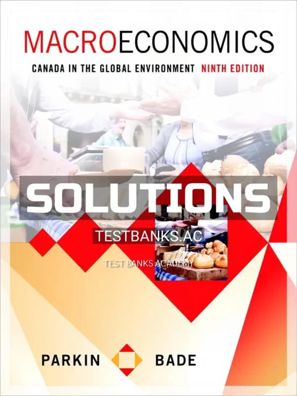 Solutions Manual for Macroeconomics Canada in the Global Environment 9th CA Edition by Parkin cover