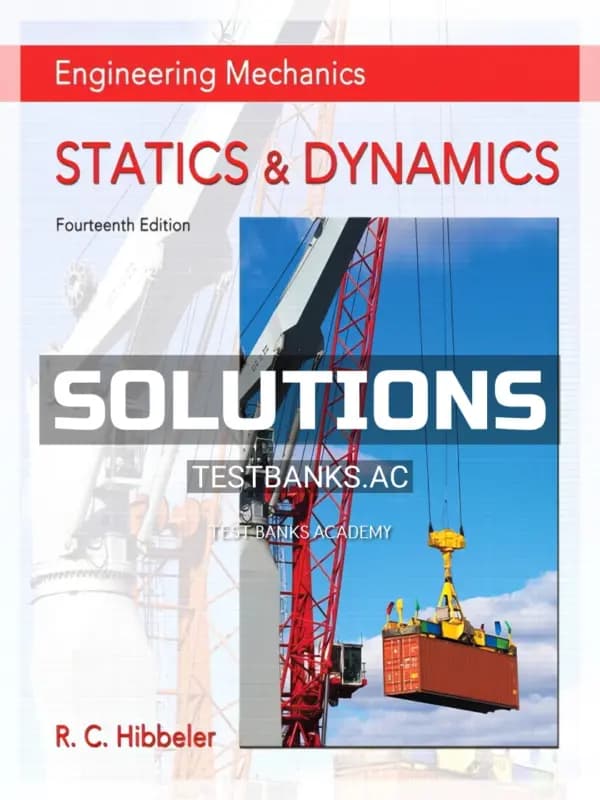 Solutions Manual for Engineering Mechanics Statics and Dynamics 14th Edition by Hibbeler cover