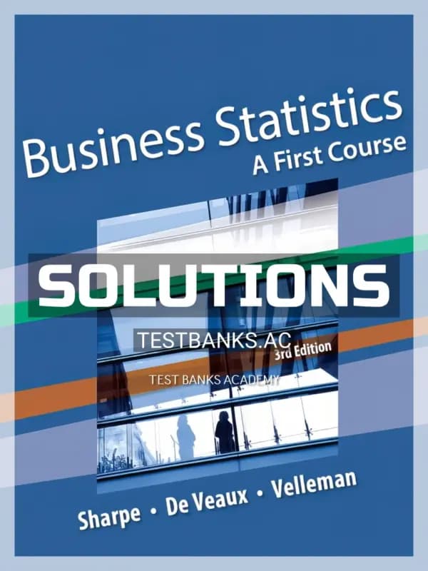 Solutions Manual for Business Statistics A First Course 3rd Edition by Sharpe cover