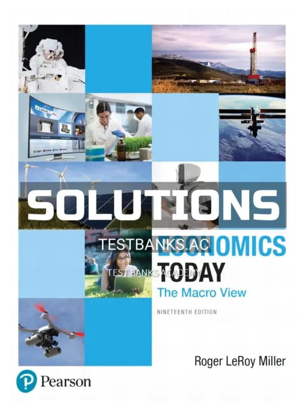 Solutions Manual for Economics Today The Macro View 19th Edition by Miller cover