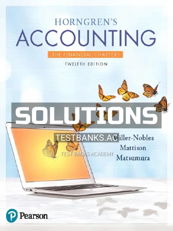 Solutions Manual for Horngrens Accounting The Financial Chapters 12th Edition by Miller Nobles cover