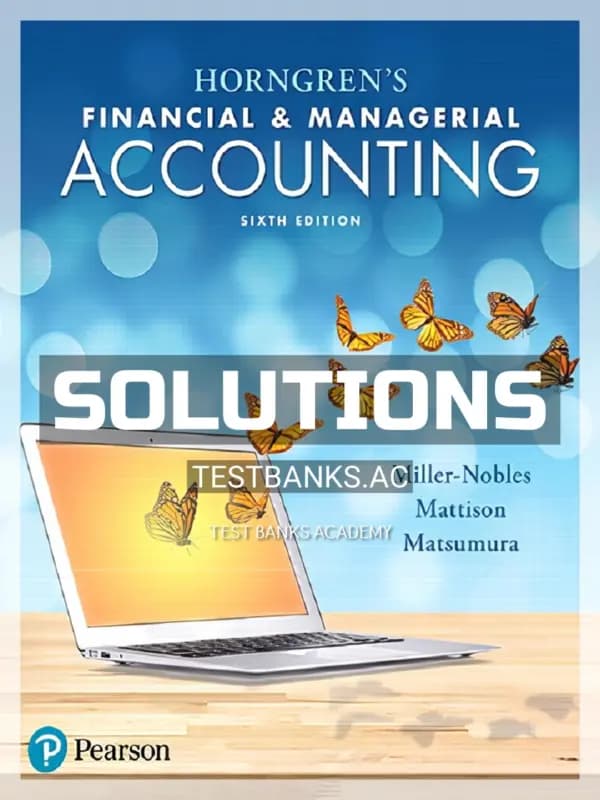 Solutions Manual for Horngrens Financial and Managerial Accounting 6th Edition by Miller Nobles cover