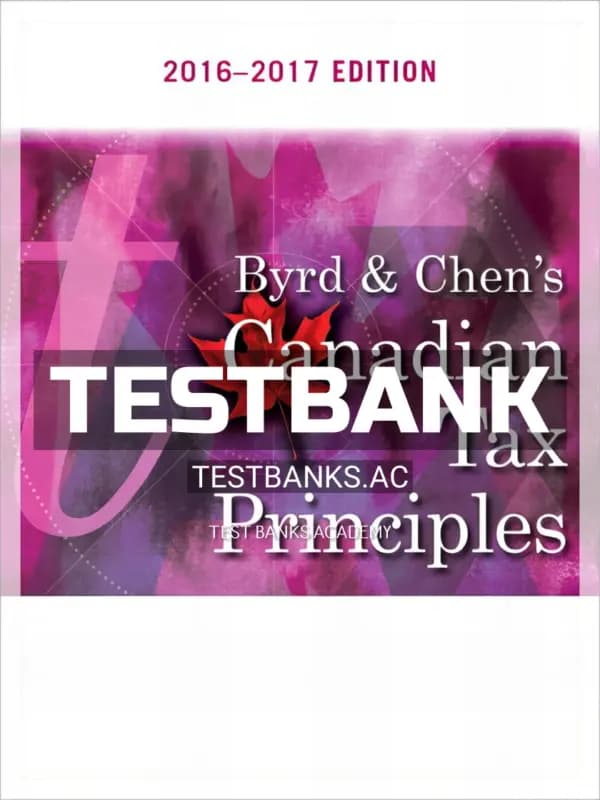 Test Bank for Byrd and Chens Canadian Tax Principles 1st CA Edition by Byrd cover