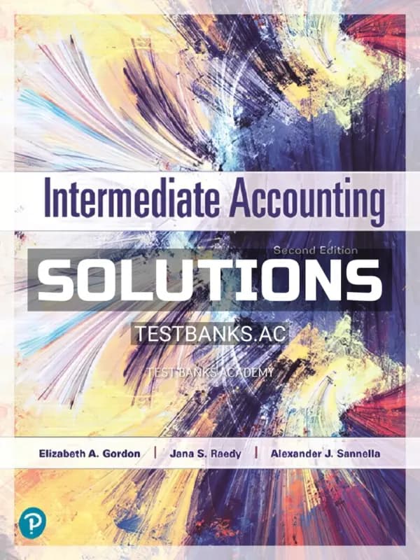Solutions Manual for Intermediate Accounting 2nd Edition by Gordon cover