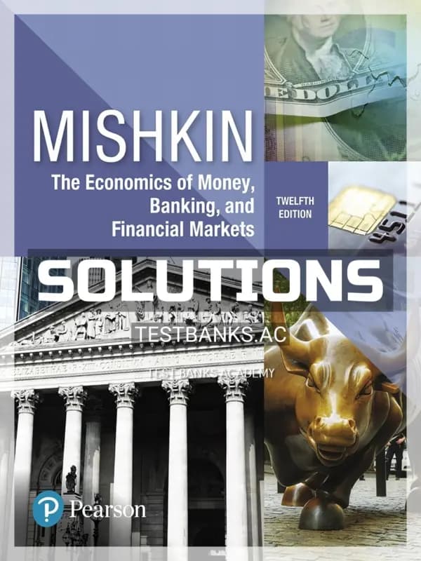 Solutions Manual for Economics of Money Banking and Financial Markets 12th Edition by Mishkin cover