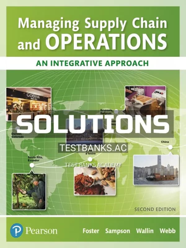 Solutions Manual for Managing Supply Chain and Operations An Integrative Approach 2nd Edition by Foster cover