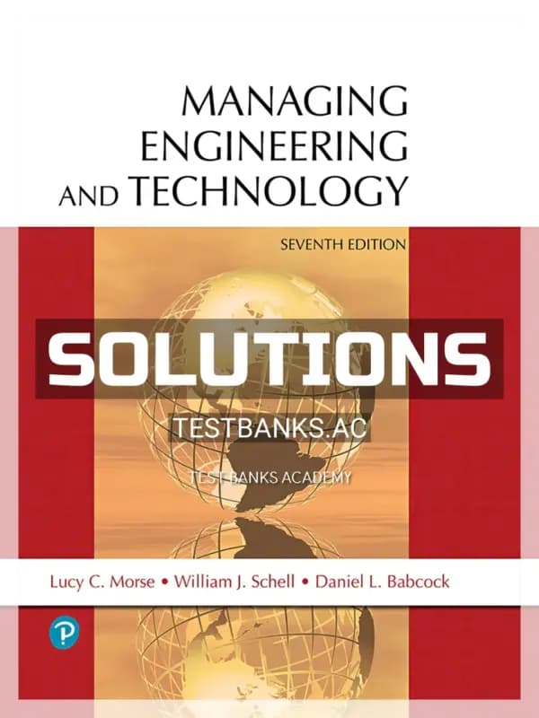 Solutions Manual for Managing Engineering and Technology 7th Edition by Morse cover