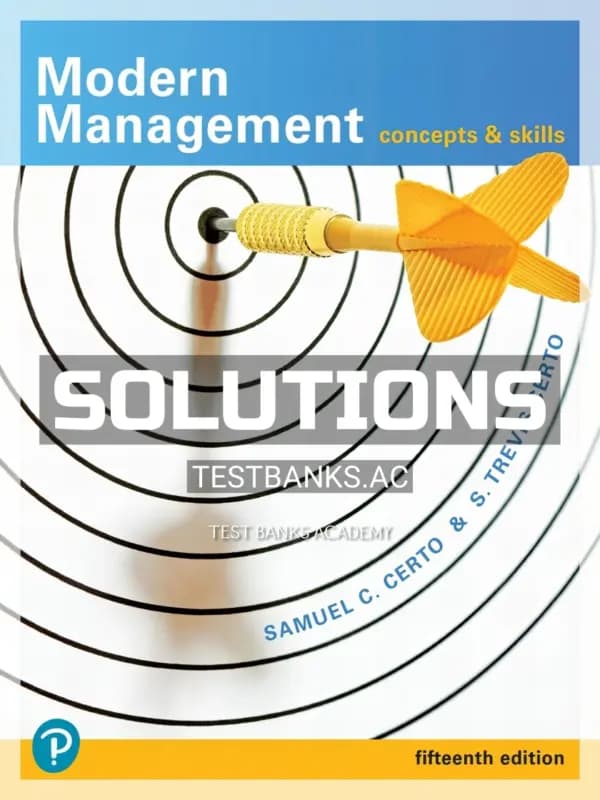 Solutions Manual for Modern Management Concepts and Skills 15th Edition by Certo cover