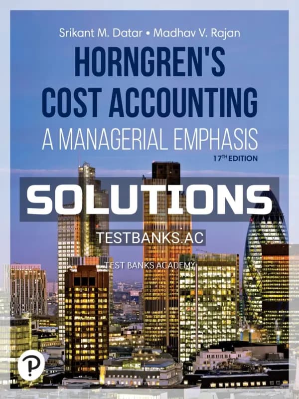 Solutions Manual for Horngrens Cost Accounting 17th Edition by Datar cover