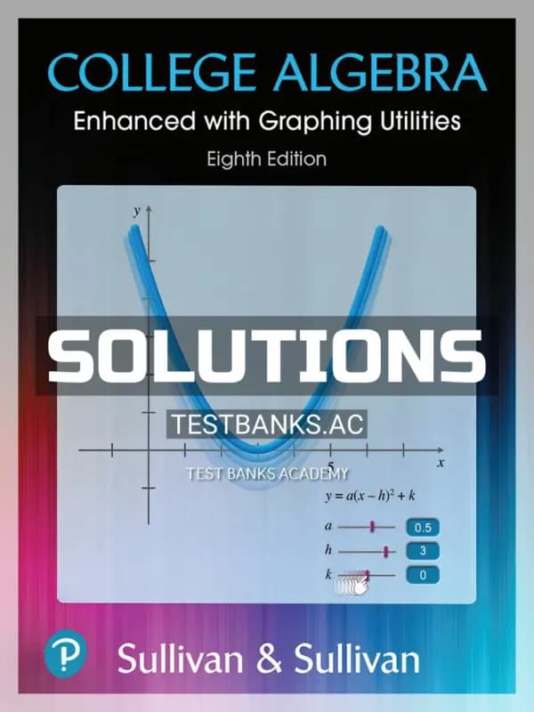 Solutions Manual for College Algebra Enhanced with Graphing Utilities 8th Edition by Sullivan cover