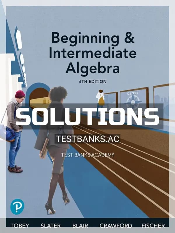 Solutions Manual for Beginning and Intermediate Algebra 6th Edition by Tobey cover