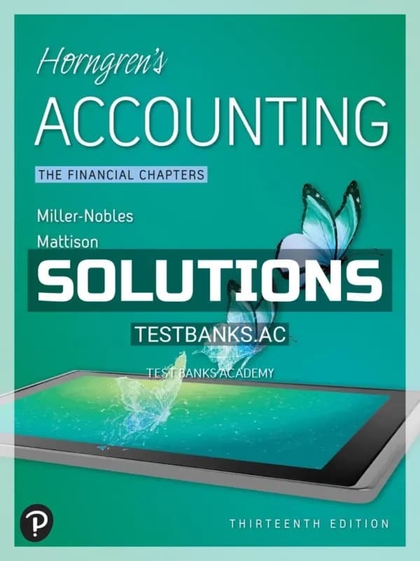 Solutions Manual for Horngrens Accounting The Financial Chapters 13th Edition by Nobles cover