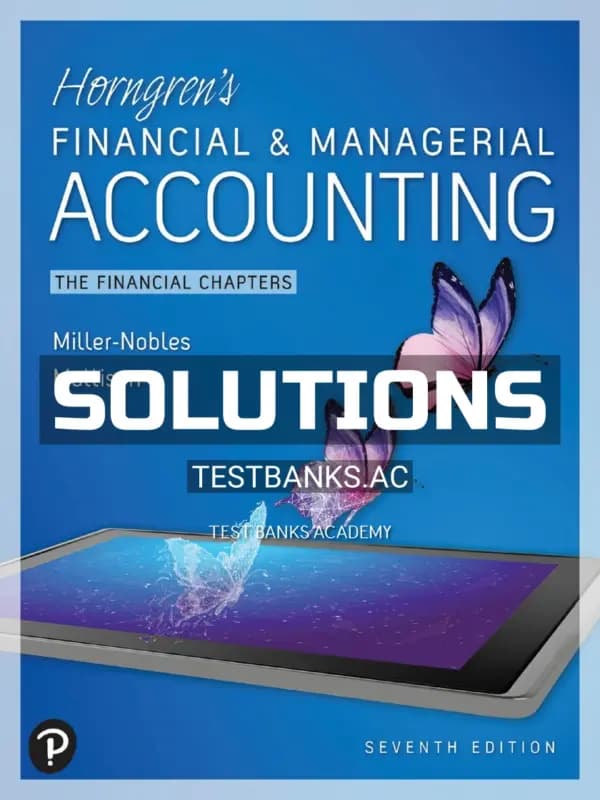 Solutions Manual for Horngrens Financial and Managerial Accounting The Financial Chapters 7th Edition by Nobles cover