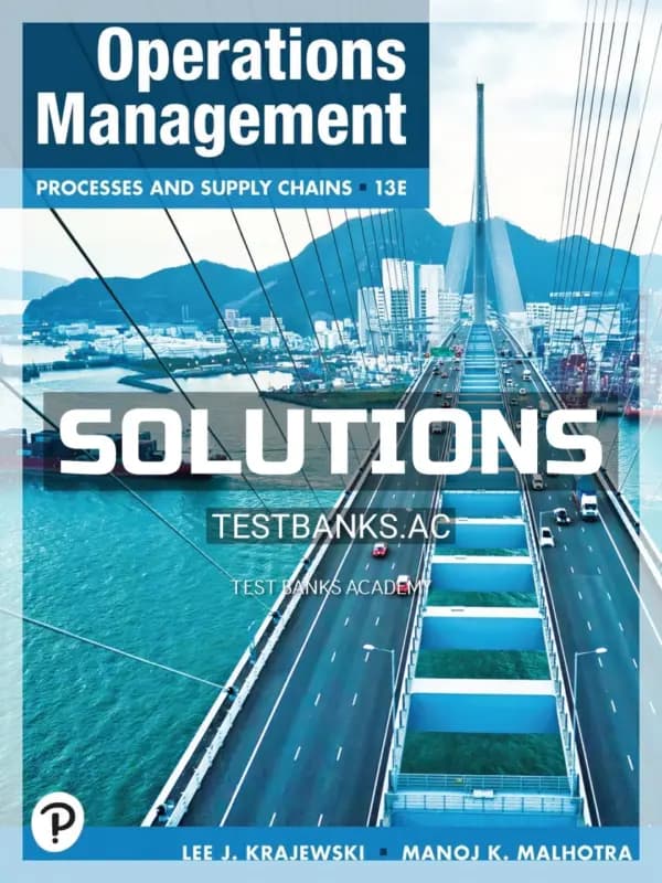 Solutions Manual for Operations Management 13th Edition by Krajewski cover