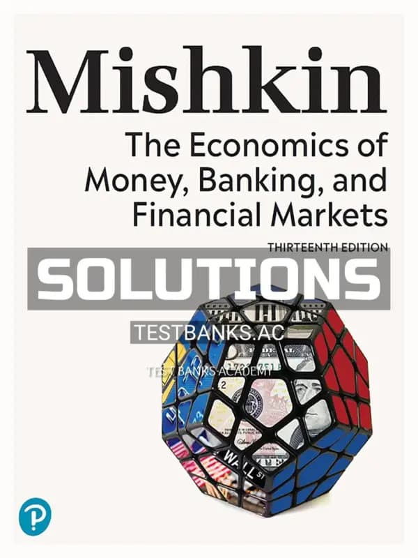Solutions Manual for Economics of Money Banking and Financial Markets 13th Edition by Mishkin cover