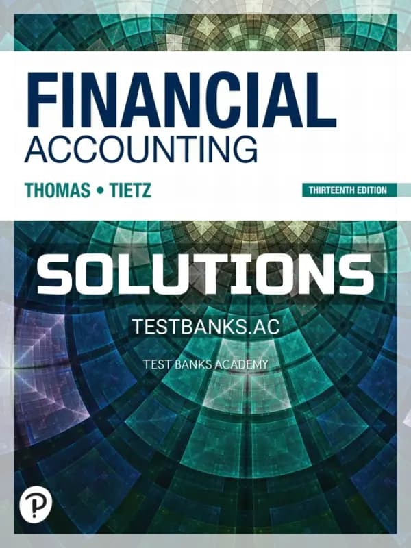 Solutions Manual for Financial Accounting 13th Edition by Thomas cover