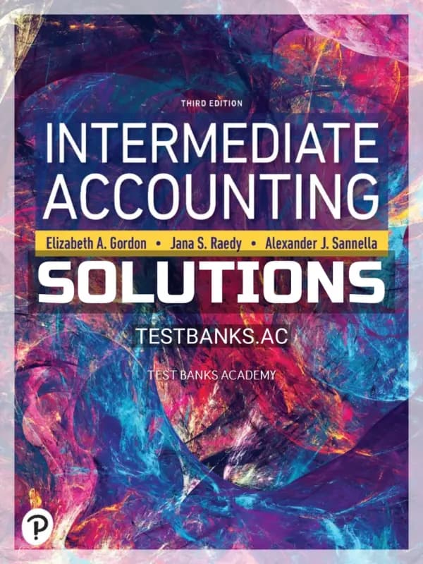 Solutions Manual for Intermediate Accounting 3rd Edition by Gordon cover