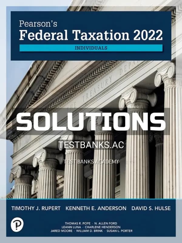 Solutions Manual for Pearsons Federal Taxation 2022 Individuals 35th Edition by Rupert cover